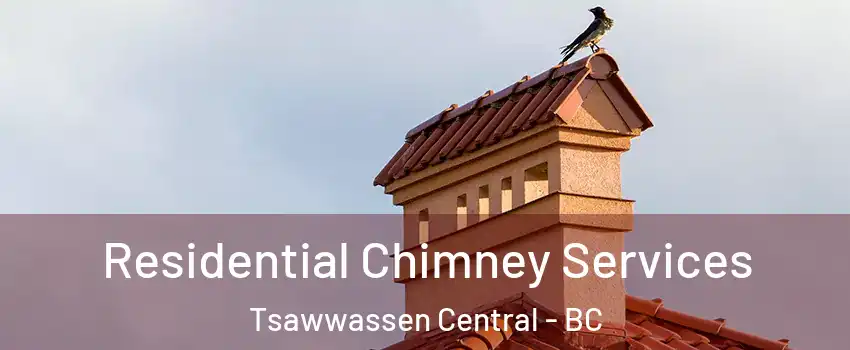 Residential Chimney Services Tsawwassen Central - BC