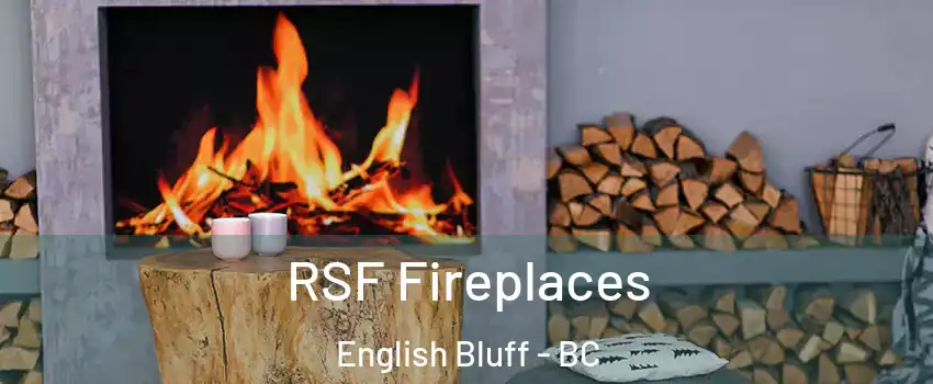  RSF Fireplaces English Bluff - BC