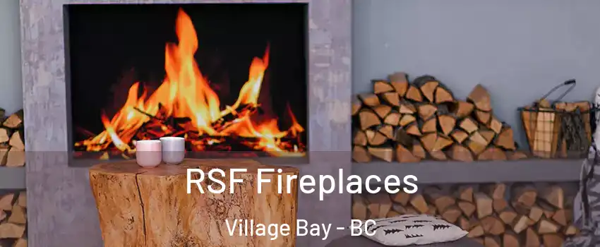 RSF Fireplaces Village Bay - BC