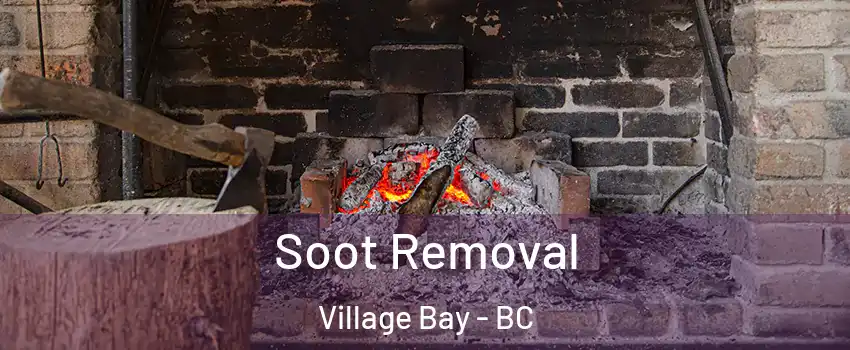 Soot Removal Village Bay - BC