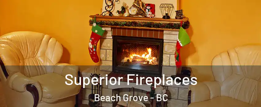 Superior Fireplaces Beach Grove - BC