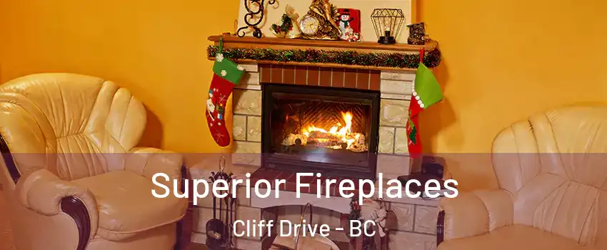 Superior Fireplaces Cliff Drive - BC