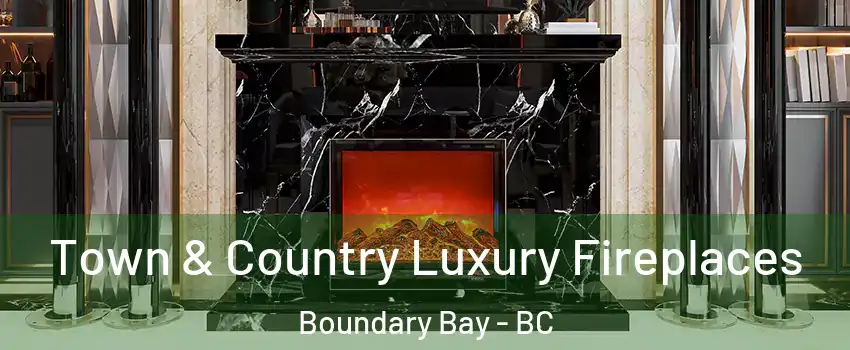 Town & Country Luxury Fireplaces Boundary Bay - BC