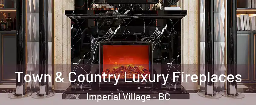  Town & Country Luxury Fireplaces Imperial Village - BC
