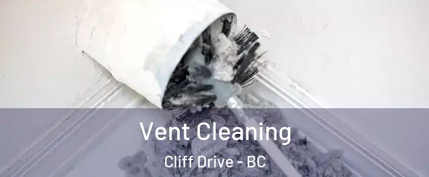 Vent Cleaning Cliff Drive - BC