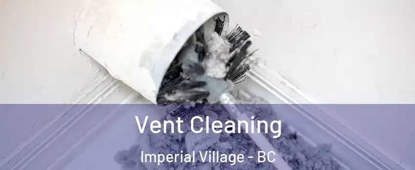 Vent Cleaning Imperial Village - BC