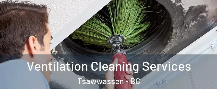  Ventilation Cleaning Services Tsawwassen - BC