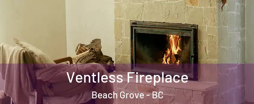 Ventless Fireplace Beach Grove - BC