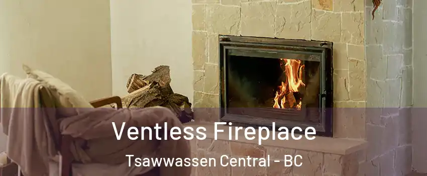 Ventless Fireplace Tsawwassen Central - BC