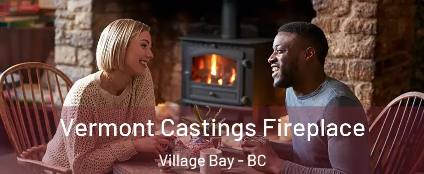 Vermont Castings Fireplace Village Bay - BC
