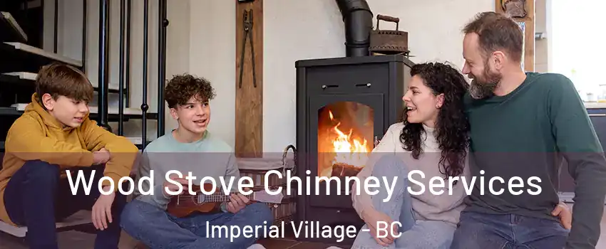  Wood Stove Chimney Services Imperial Village - BC