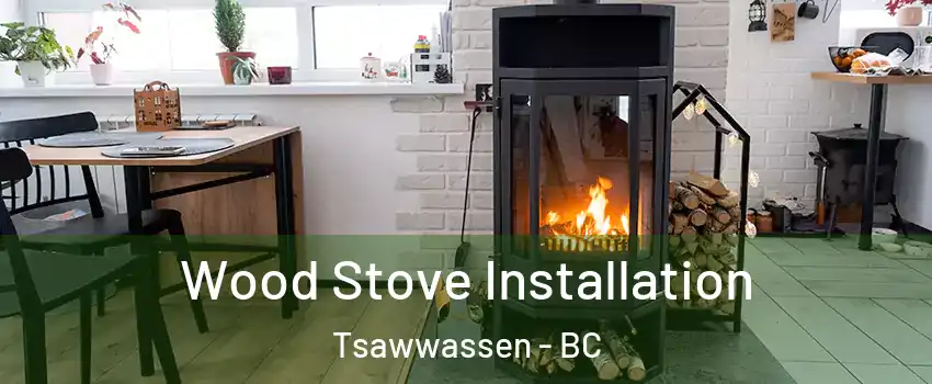  Wood Stove Installation Tsawwassen - BC